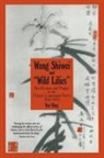 Dai Qing, Qing Dai - Wang Shiwei and Wild Lilies