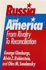 George Ginsburgs, Alvin Z Rubinstein, Alvin Z. Rubinstein, Oles M Smolansky, Oles M. Smolansky - Russia and America