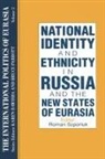 Karen Dawisha, Dawisha Karen, S Frederick Starr, S. Frederick Starr, Starr S. Frederick - The International Politics of Eurasia: v. 2: The Influence of National Identity