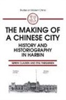 Soren Clausen, Clausen Soren, Stig Thogersen, Thogersen Stig - The Making of a Chinese City