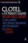 William Wells Brown, Joan E Cashin, Joan E. Cashin - Clotel, or the President's Daughter
