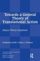 Katharina Reiss, Hans J Vermeer - Towards a General Theory of Translational Action