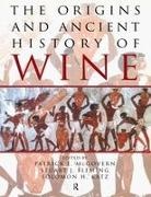 Stuart J Fleming, Stuart J. Fleming, Fleming Stuart J., Solomon H Katz, Solomon H. Katz, … - The Origins and Ancient History of Wine Food and Nutrition in History and Antropology
