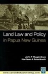 Harrison A Amankwah, Amankwah Harrison A., John T Mugambwa, Mugambwa John T. - Land Law and Policy in Papua New Guinea