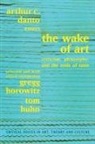 Arthur C Danto, Arthur C. Danto, Gregg Horowitz, Tom Huhn, Saul Ostrow - Wake of Art
