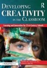 Todd Kettler, Kristen N Lamb, Kristen N. Lamb, Dianna R Mullet, Dianna R. Mullet - Developing Creativity in the Classroom