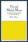 Robert Kane - Through the Moral Maze