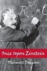 Thibault Damour, Damour Thibault - Once Upon Einstein
