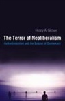 Henry A Giroux, Henry A. Giroux - The Terror of Neoliberalism
