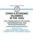 The Joint Economic Committee - China's Economic Dilemmas in the 1990s The Problem of Reforms, Modernisation and Interdependence