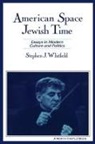 Stephen J Whitfield, Stephen J. Whitfield - American Space, Jewish Time