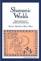 Marjorie Mandelstam Balzer, Balzer Marjorie Mandelstam - Shamanic Worlds