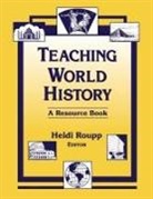 Heidi Roupp, Roupp Heidi - Teaching World History: A Resource Book