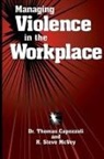 Thomas K Capozzoli, Thomas K. Capozzoli, Capozzoli Thomas K., R Steve McVey, R. Steve McVey, McVey R. Steve - Managing Violence in the Workplace