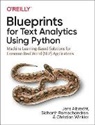 Jens Albrecht, Sidharth Ramachandran, Christian Winkler - Blueprints for Text Analytics using Python