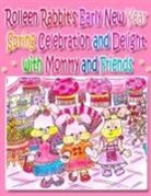 A. Ho, Rowena Kong - Rolleen Rabbit's Early New Year Spring Celebration and Delight with Mommy and Friends