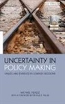 Michael Heazle, Heazle Michael - Uncertainty in Policy Making