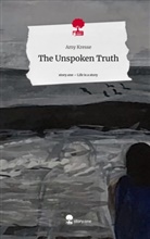 Amy Kresse - The Unspoken Truth. Life is a Story - story.one