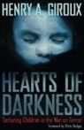 Henry A Giroux, Henry A. Giroux - Hearts of Darkness