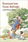 Leyla Ruhan Okyay - Bennanenin Ucan Koltugu
