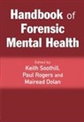 Mairead Dolan, Dolan Mairead, Paul Rogers, Keith Soothill, Soothill Keith - Handbook of Forensic Mental Health