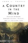 John L Thomas, Thomas John L. - A Country in the Mind