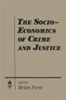 Brian Forst - The Socio-economics of Crime and Justice