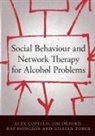 Alex Copello, Copello Alex, Ray Hodgson, Ray Copello Hodgson, Hodgson Ray, Jim Orford... - Social Behaviour and Network Therapy for Alcohol Problems