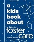 Seth Brauer - A Kids Book About Being in Foster Care