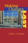 Jeffrey A Kottler, Jeffrey A. Kottler - Making Changes Last