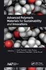 Nandakumar Kalarikkal, Didier Rouxel, Sabu Thomas, Sajith Thottathil - Advanced Polymeric Materials for Sustainability and Innovations