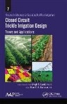 Megh R Goyal, Megh R. Goyal, Hani A a Mansour, Hani A. A. Mansour - Closed Circuit Trickle Irrigation Design