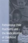 Sami Timimi, Timimi Sami - Pathological Child Psychiatry and the Medicalization of Childhood