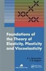 Faig Bakhman Ogli Naghiyev, Eduard Starovoitov - Foundations of the Theory of Elasticity, Plasticity, and Viscoelasticity