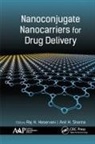 Raj Keservani, Anil K Sharma, Anil K. Sharma - Nanoconjugate Nanocarriers for Drug Delivery