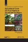 Megh R Goyal, Megh R. Goyal - Applications of Furrow and Micro Irrigation in Arid and Semi-Arid Regions