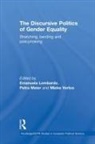 Emanuela Meier Lombardo, Emanuela Lombardo, Lombardo Emanuela, Petra Meier, Mieke Verloo, Verloo Mieke - Discursive Politics of Gender Equality