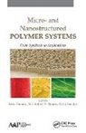 Jithin Joy, Robert Shanks, Sabu Thomas - Micro- and Nanostructured Polymer Systems