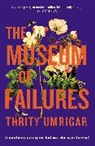 Thirty Umrigar, Thrity Umrigar, Umrigar Thrity - The Museum of Failures