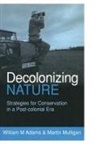 Adams, William Adams, Martin Mulligan, Mulligan Martin - Decolonizing Nature