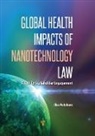 Ilise L Feitshans - Global Health Impacts of Nanotechnology Law