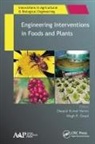 Megh R Goyal, Megh R. Goyal, Deepak Kumar Verma - Engineering Interventions in Foods and Plants