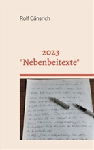 Rolf Gänsrich - 2023 - "Nebenbeitexte"