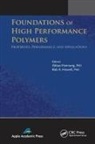 Abbas Hamrang, Bob A Howell - Foundations of High Performance Polymers