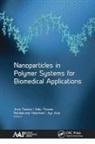 Jiya Jose, Nandakumar Kalarikkal, Jince Thomas, Sabu Thomas - Nanoparticles in Polymer Systems for Biomedical Applications