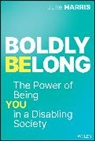 Julie Harris, Harris Julie - Boldly Belong