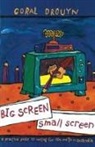Coral Drouyn - Big Screen, Small Screen