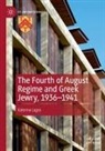 Katerina Lagos - The Fourth of August Regime and Greek Jewry, 1936-1941