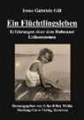 Irene Gabriele Gill - Ein Flüchtlingsleben