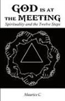 MAURICE C. - God Is at the Meeting